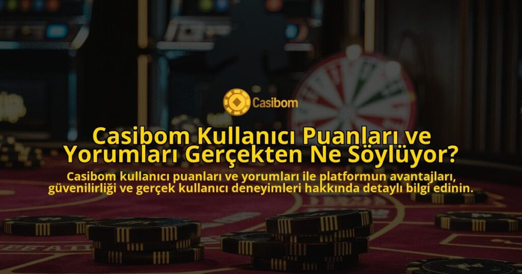 Casibom-Kullanc-Puanlar-ve-Yorumlar-Gerekten-Ne-Sylyor-overlay-1768334651.jpg