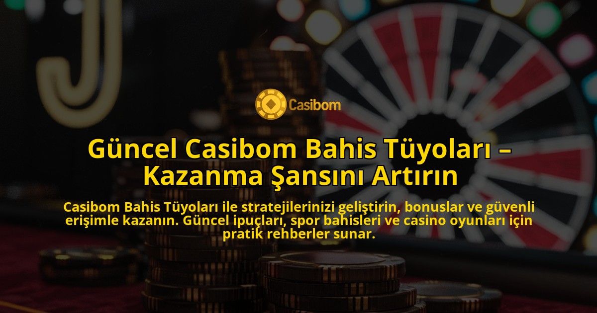 Gncel-Casibom-Bahis-Tyolar-Kazanma-ansn-Artrn-overlay-1768435645.jpg