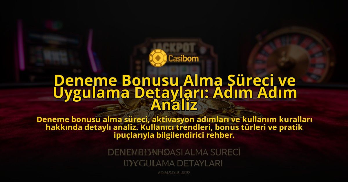 Deneme-Bonusu-Alma-Sureci-ve-Uygulama-Detaylari-Adim-Adim-Analiz-overlay-1776631529.jpg